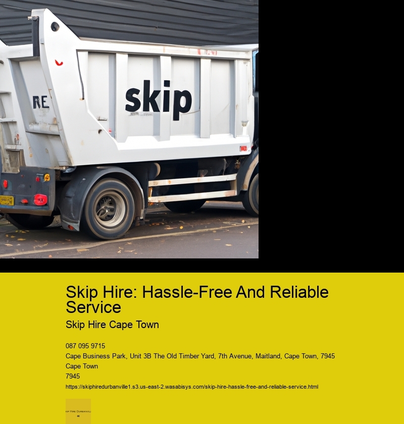 Skip Hire: Hassle-Free And Reliable Service