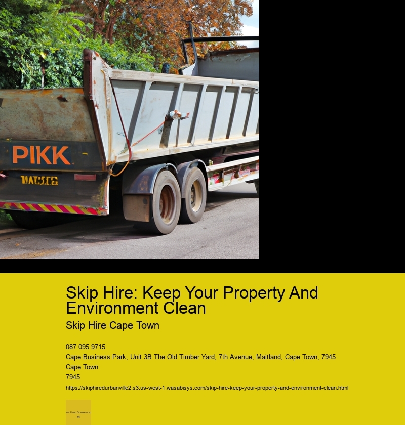 Skip Hire: Keep Your Property And Environment Clean