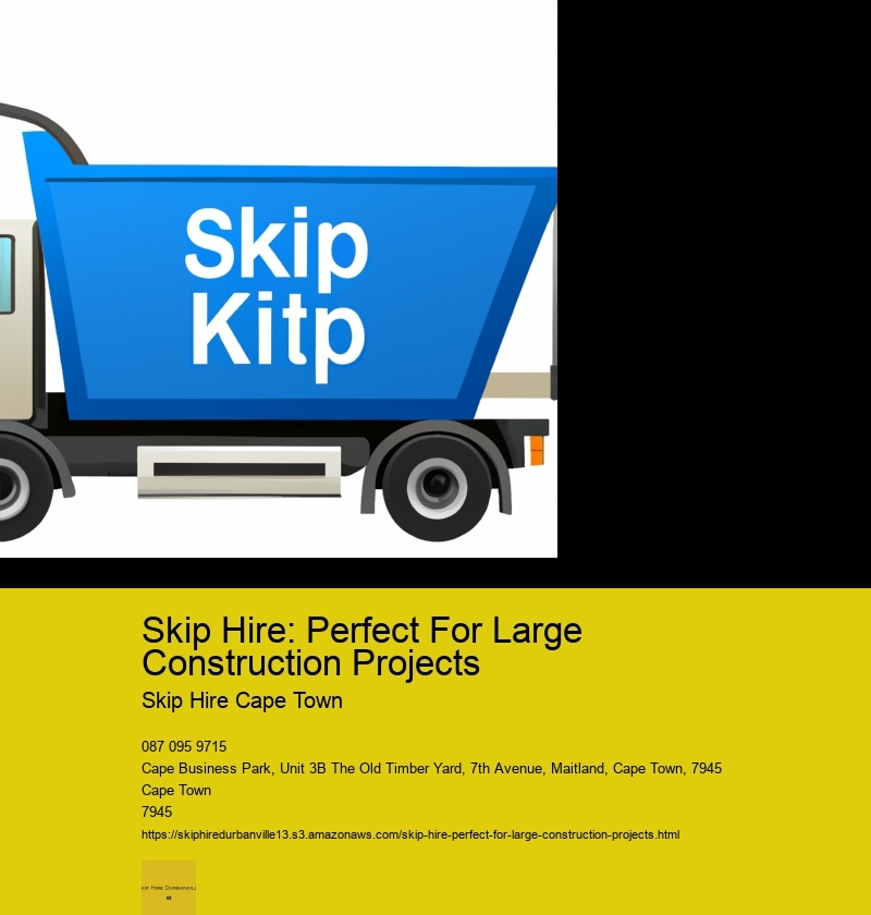 Skip Hire: Perfect For Large Construction Projects